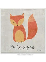 The Kids Room by Stupell Be Courageous Fox Graphic Art Wall Plaque 12 x 0.5 x 12 Proudly Made in USA