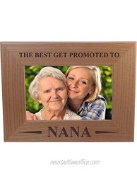 Only The Best Get Promoted To Nana 4x6 Inch Wood Picture Frame Great Gift for Mothers's Day Birthday or Christmas Gift for Mom Grandma Wife