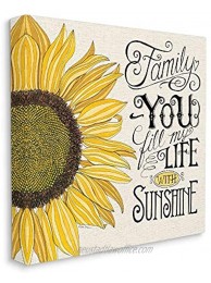 Stupell Industries You Fill My Life with Sunshine Quote Sunflower Family Phrase Designed by Deb Strain Wall Art 17 x 17 Canvas