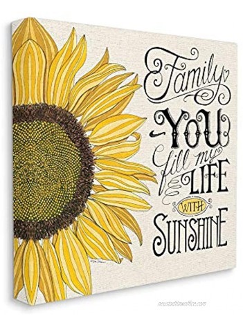 Stupell Industries You Fill My Life with Sunshine Quote Sunflower Family Phrase Designed by Deb Strain Wall Art 17 x 17 Canvas